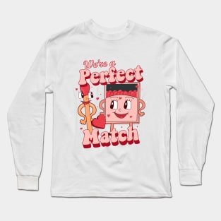 We're a Perfect Match Valentines Day Long Sleeve T-Shirt